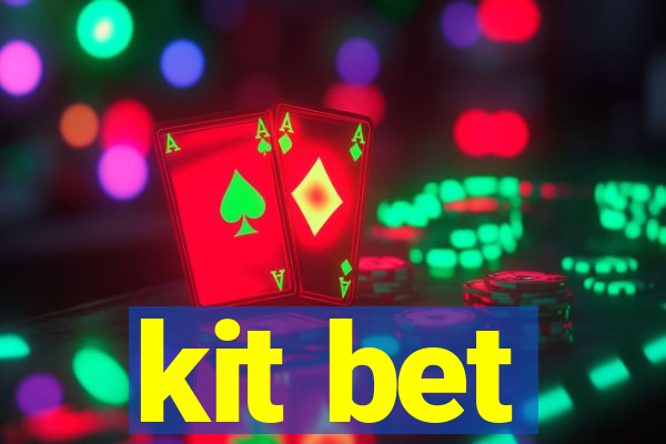 kit bet